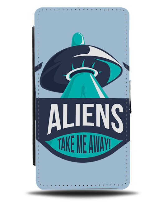 Funny Aliens Take Me Away Flip Wallet Case Alien LOL Quote Spaceship J129