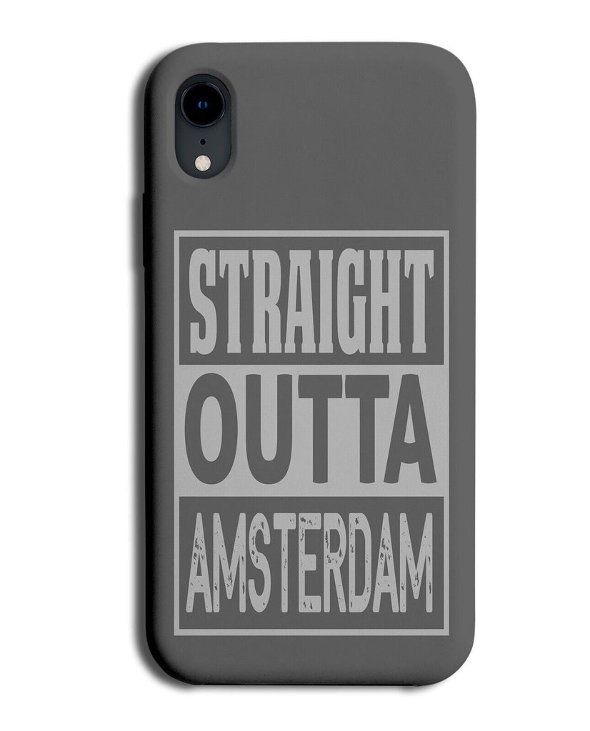 Straight Outta Amsterdam Phone Case Cover Amsterdam Netherlands Phrase P369