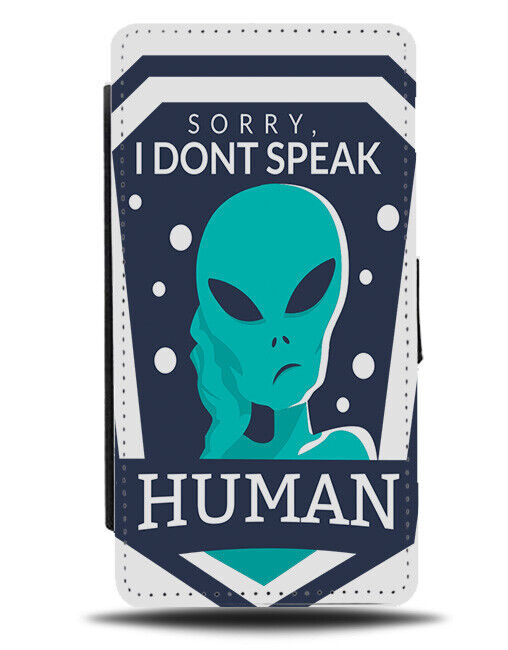 Alien Quoted Flip Wallet Case Quote Aliens Funny I Don’t Speak Human Excuse J125