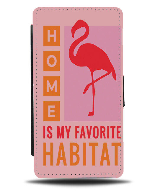 Home Is My Habitat Flamingo Flip Wallet Case Pink Girls Quote Phrase J394