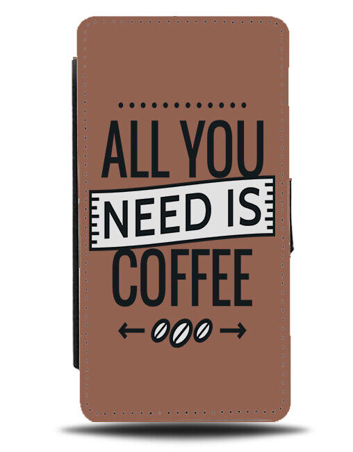 All You Need Is Coffee Flip Wallet Case Coffees Beans Phrase Quote K906