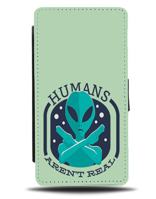 Humans Arent Real Flip Wallet Case Aliens Don’t Believe In Human Funny J127